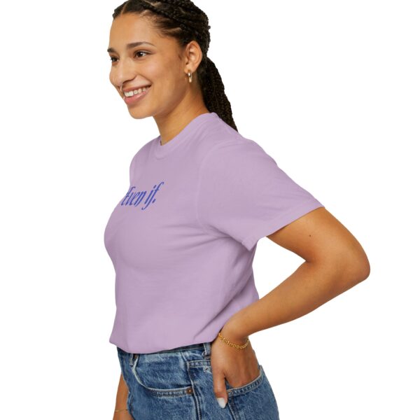 Even If Garment-Dyed Unisex T-Shirt - Casual Comfort for Every Occasion - Image 25