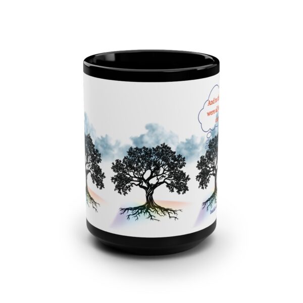 Inspirational Tree Design Black Mug - Just Think, We Were All Nuts Once - 15oz Coffee Cup - Image 3